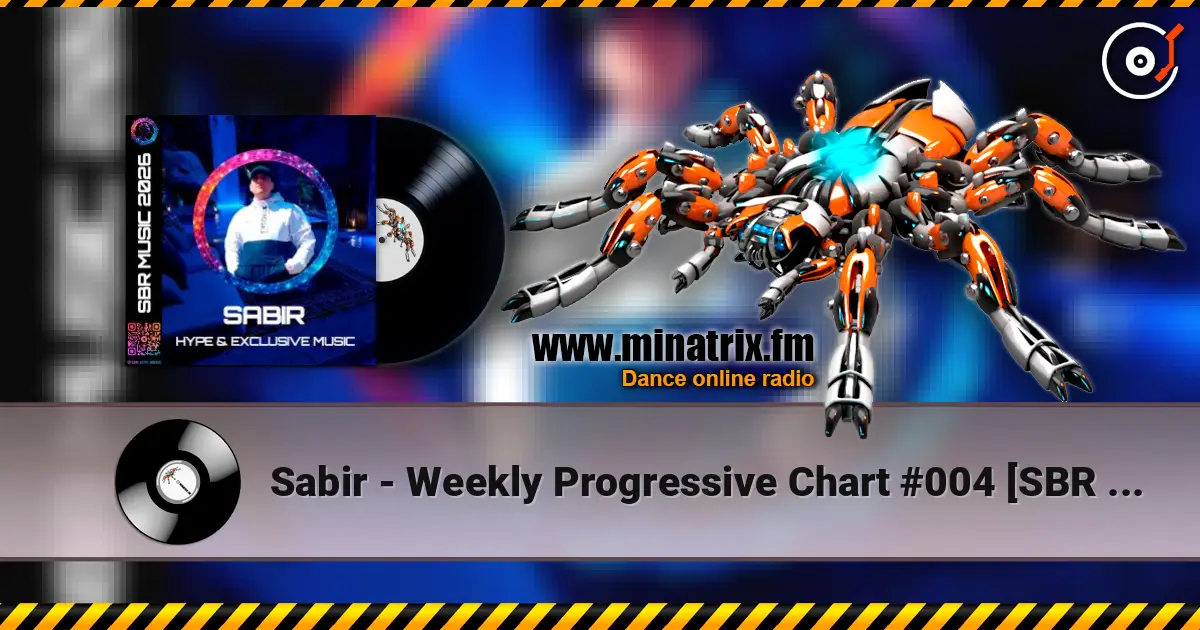 Sabir - Weekly Progressive Chart #004 [SBR Music] [Summer 2026] écouter en ligne en haute qualité | Minatrix.FM