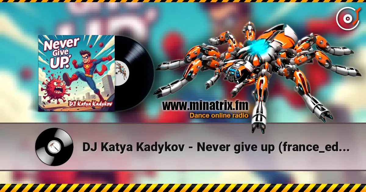 DJ Katya Kadykov - Never give up (france_edit) écouter en ligne en haute qualité | Minatrix.FM