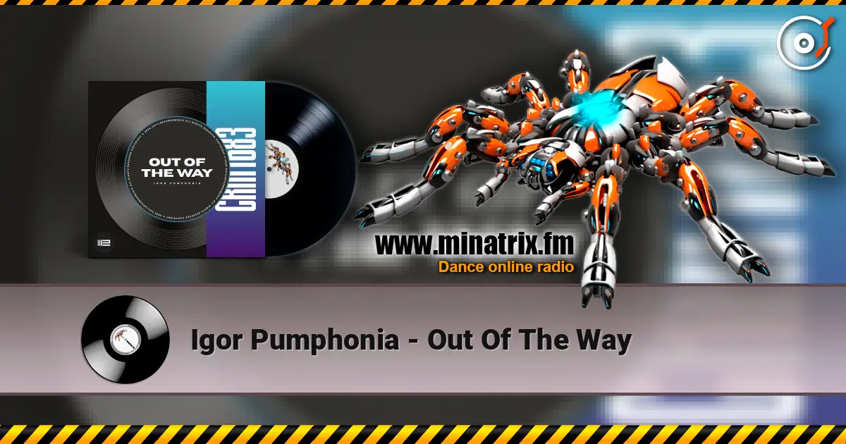 Igor Pumphonia - Out Of The Way écouter en ligne en haute qualité | Minatrix.FM