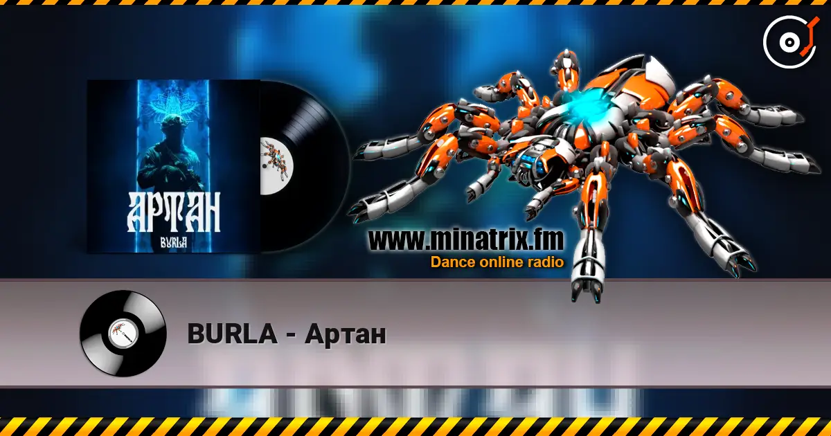 BURLA - Артан écouter en ligne en haute qualité | Minatrix.FM