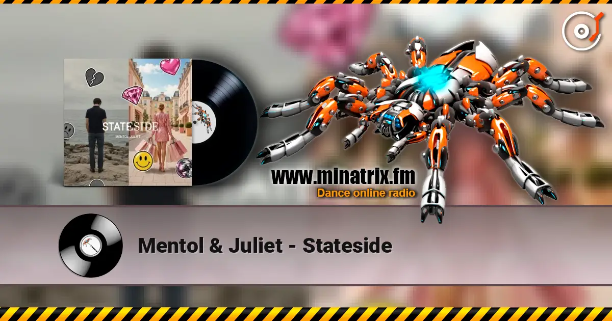 Mentol & Juliet - Stateside écouter en ligne en haute qualité | Minatrix.FM