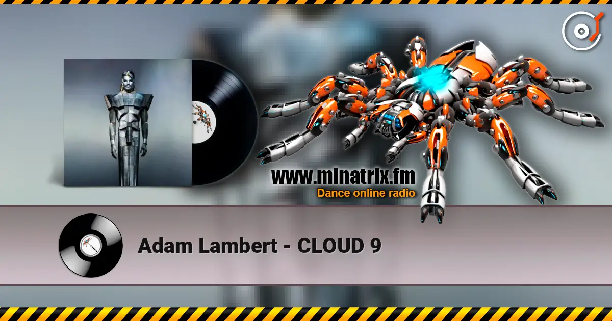 Adam Lambert - CLOUD 9 écouter en ligne en haute qualité | Minatrix.FM