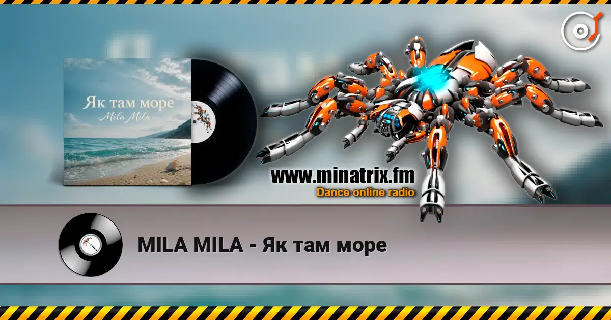 MILA MILA - Як там море écouter en ligne en haute qualité | Minatrix.FM