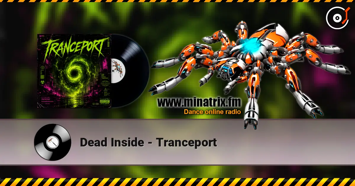 Dead Inside - Tranceport écouter en ligne en haute qualité | Minatrix.FM