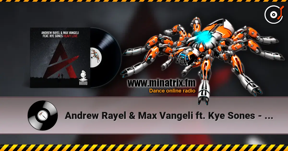Andrew Rayel & Max Vangeli ft. Kye Sones - Heavy Love écouter en ligne en haute qualité | Minatrix.FM