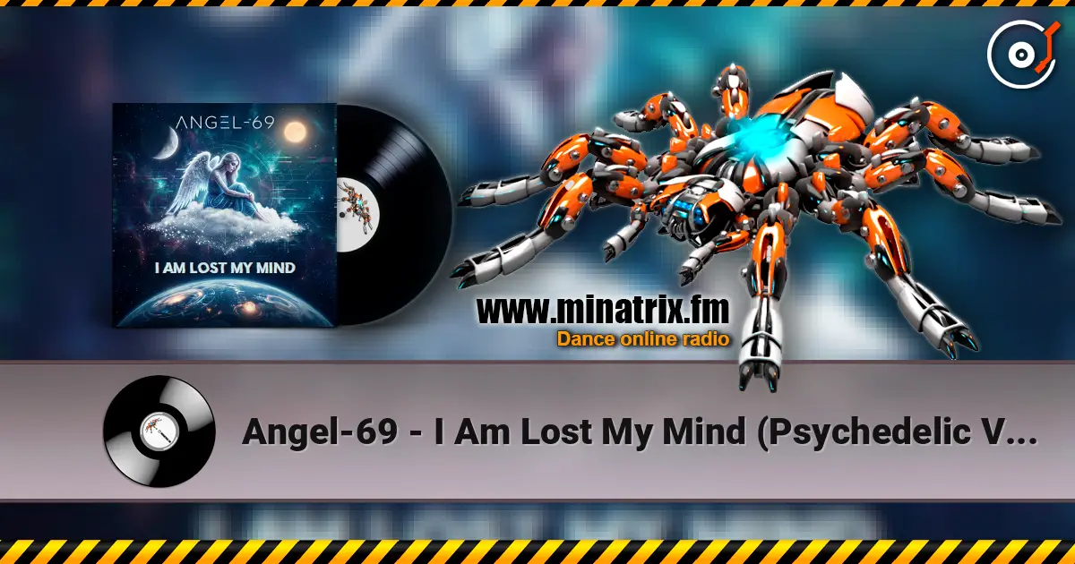 Angel-69 - I Am Lost My Mind (Psychedelic Voyage) écouter en ligne en haute qualité | Minatrix.FM