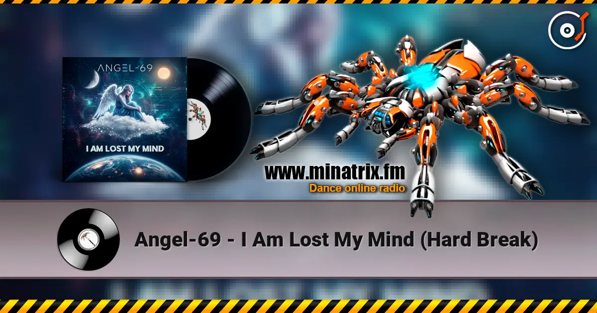 Angel-69 - I Am Lost My Mind (Hard Break) écouter en ligne en haute qualité | Minatrix.FM