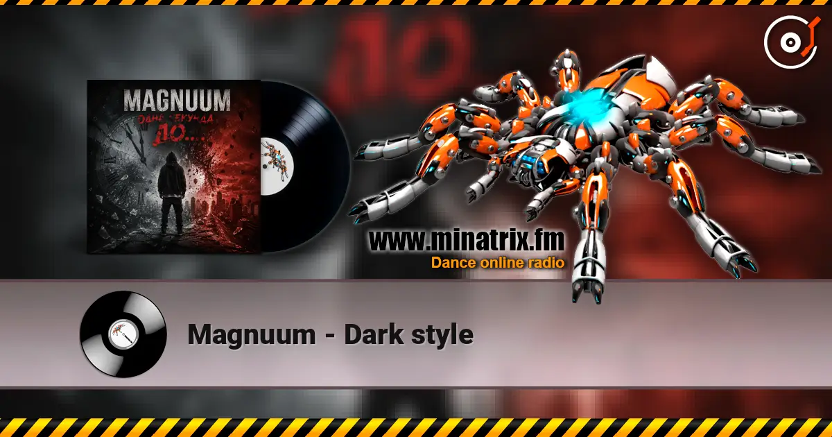 Magnuum - Dark style écouter en ligne en haute qualité | Minatrix.FM