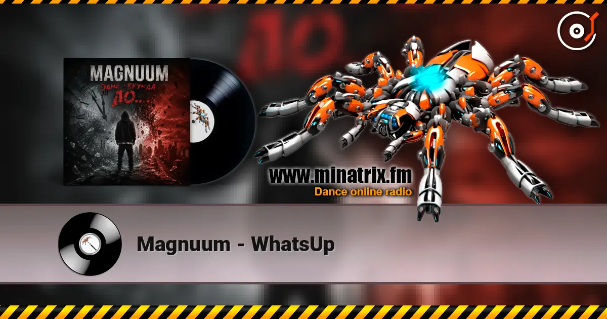 Magnuum - WhatsUp écouter en ligne en haute qualité | Minatrix.FM