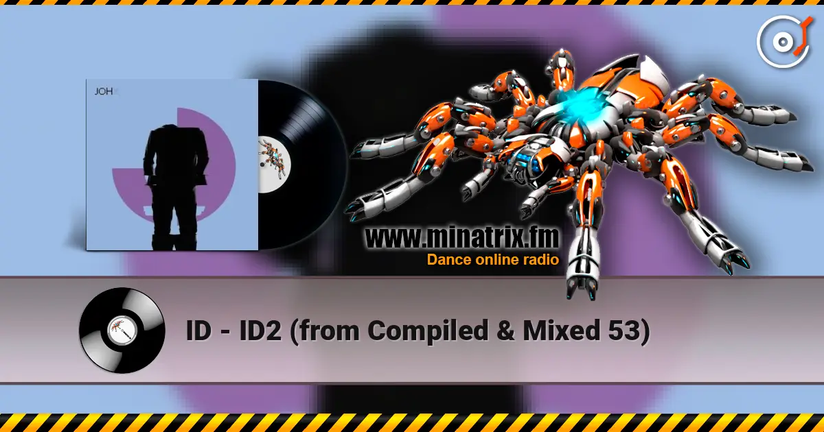 ID - ID2 (from Compiled & Mixed 53) écouter en ligne en haute qualité | Minatrix.FM
