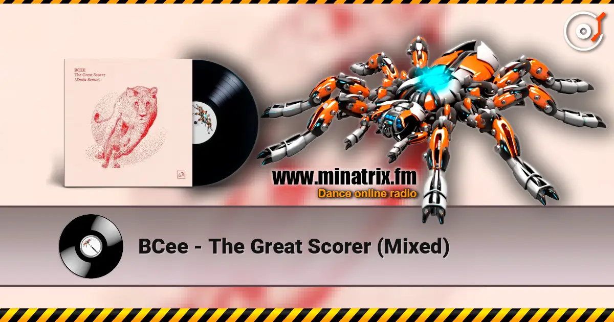 BCee - The Great Scorer (Mixed) écouter en ligne en haute qualité | Minatrix.FM