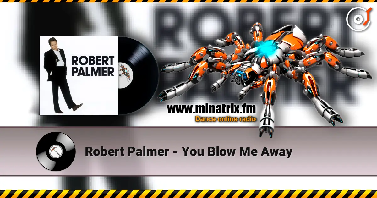 Robert Palmer - You Blow Me Away écouter en ligne en haute qualité | Minatrix.FM