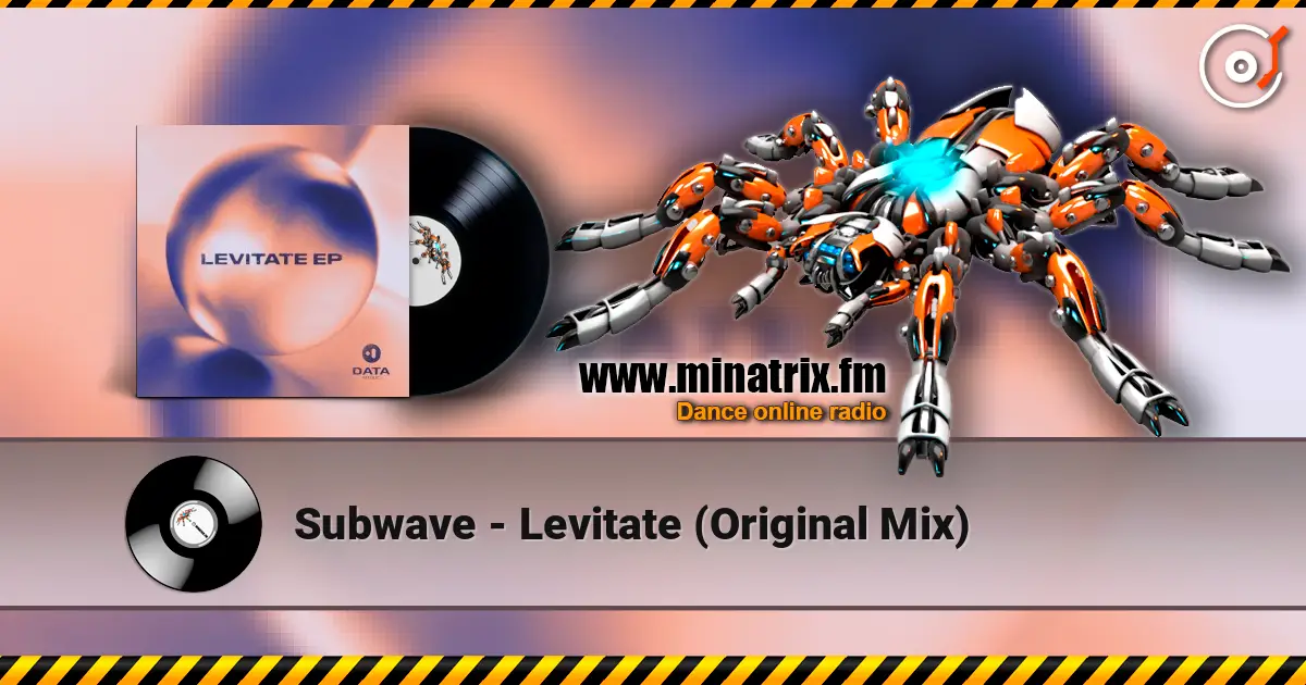 Subwave - Levitate (Original Mix) écouter en ligne en haute qualité | Minatrix.FM