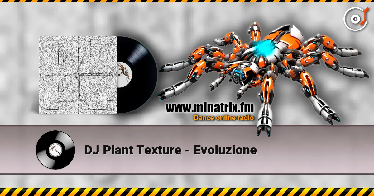 DJ Plant Texture - Evoluzione écouter en ligne en haute qualité | Minatrix.FM
