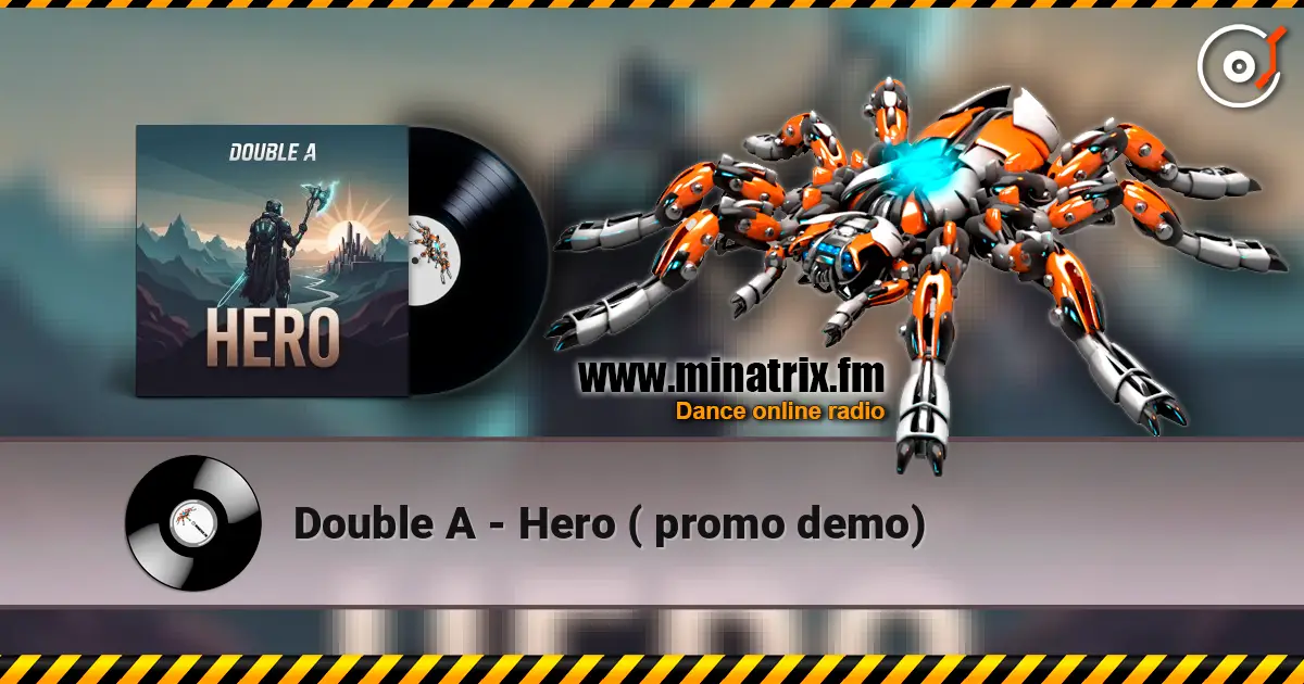 Double A - Hero ( promo demo) écouter en ligne en haute qualité | Minatrix.FM