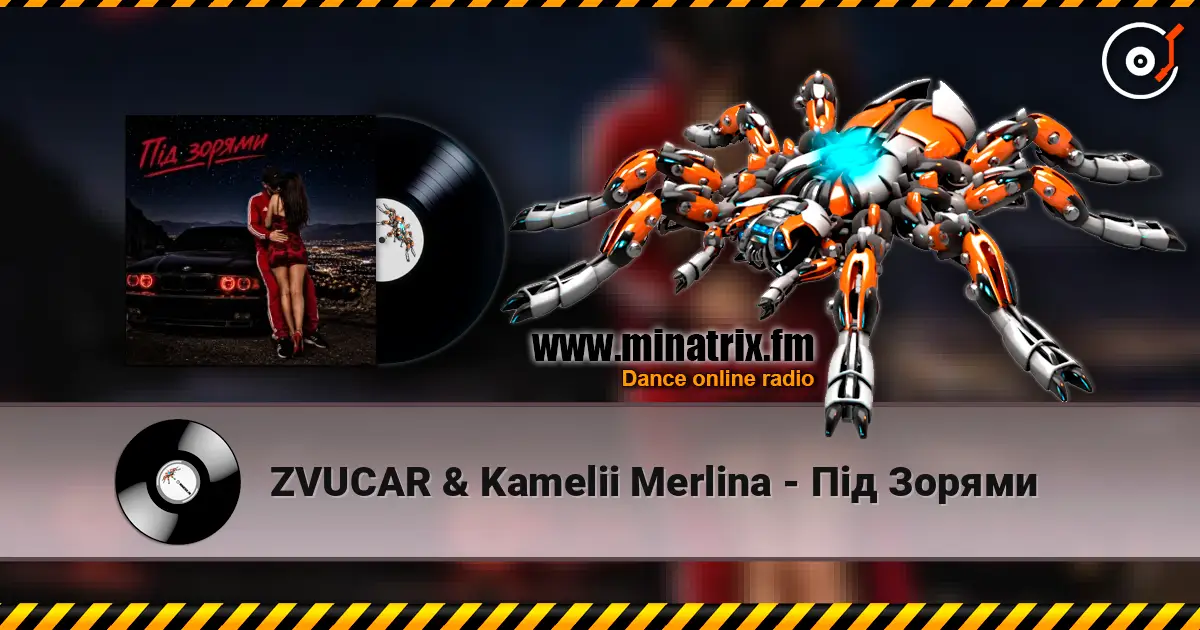 ZVUCAR & Kamelii Merlina - Під Зорями écouter en ligne en haute qualité | Minatrix.FM