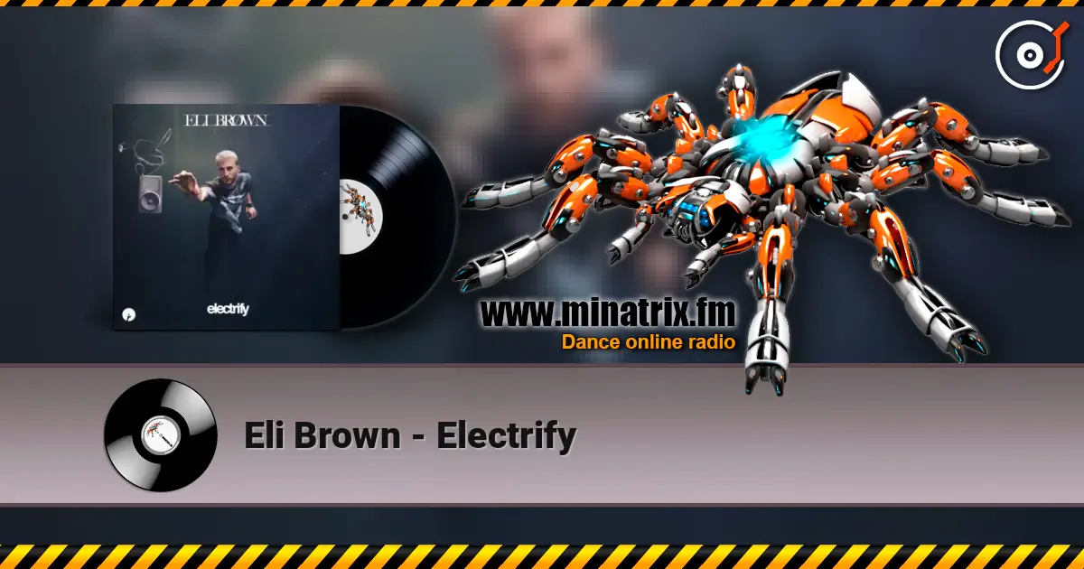 Eli Brown - Electrify écouter en ligne en haute qualité | Minatrix.FM