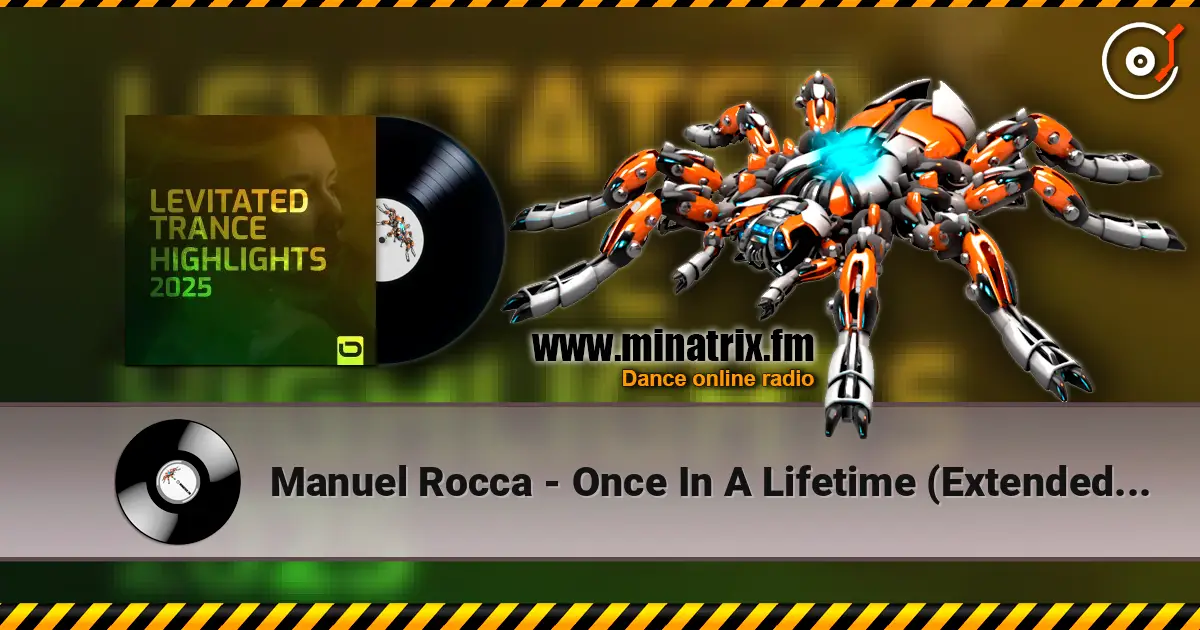 Manuel Rocca - Once In A Lifetime (Extended Mix) écouter en ligne en haute qualité | Minatrix.FM