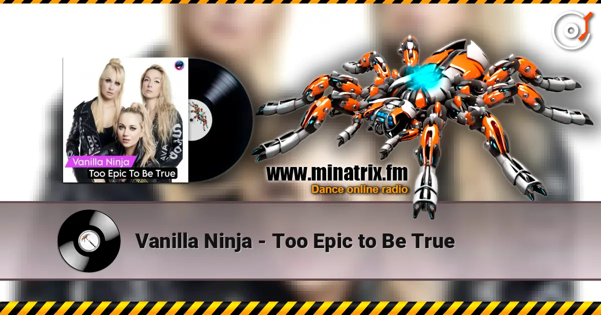 Vanilla Ninja - Too Epic to Be True écouter en ligne en haute qualité | Minatrix.FM