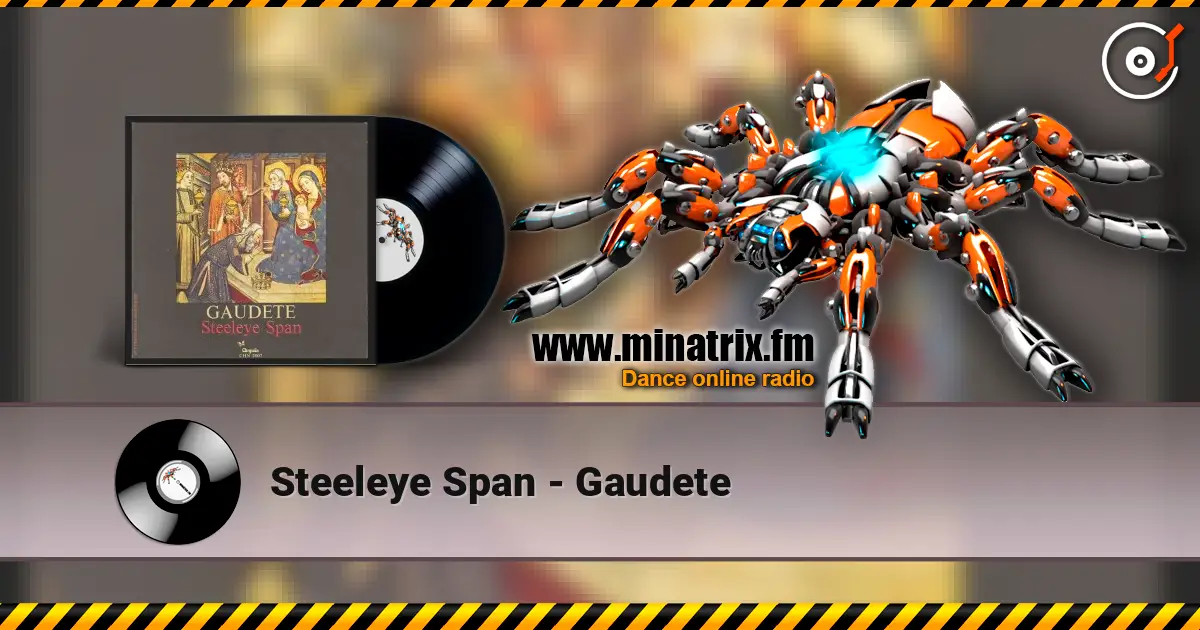 Steeleye Span - Gaudete écouter en ligne en haute qualité | Minatrix.FM