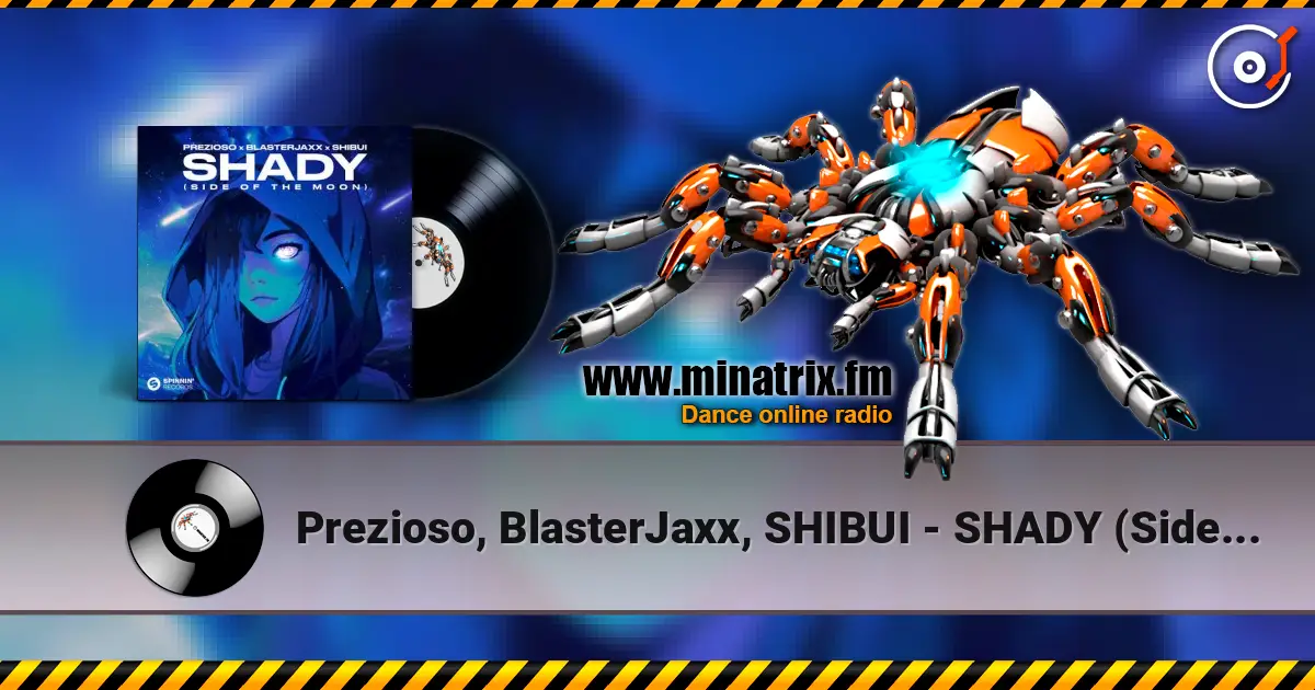 Prezioso, BlasterJaxx, SHIBUI - SHADY (Side Of The Moon) écouter en ligne en haute qualité | Minatrix.FM