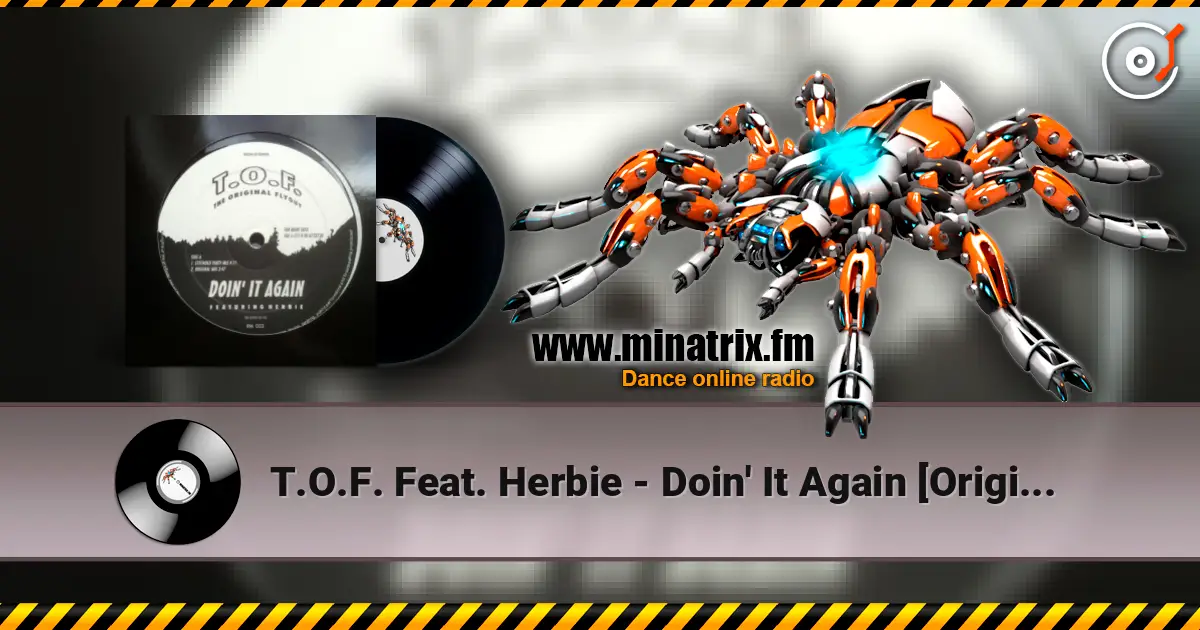 T.O.F. Feat. Herbie - Doin' It Again [Original Mix] écouter en ligne en haute qualité | Minatrix.FM