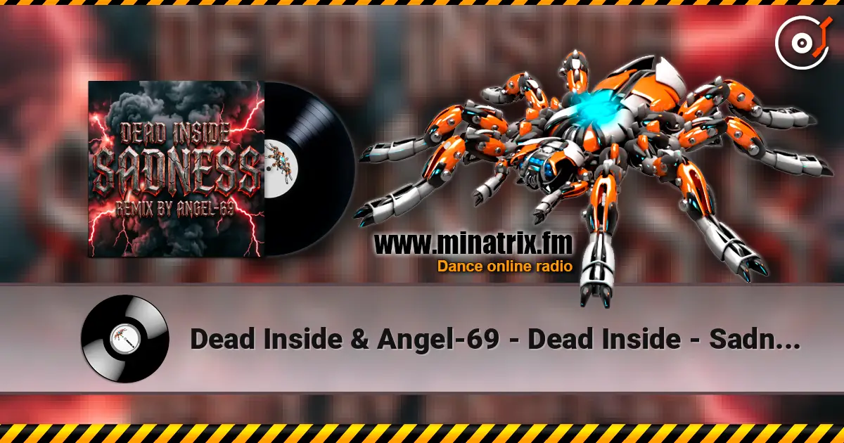 Dead Inside & Angel-69 - Dead Inside - Sadness (Remix by Angel-69) écouter en ligne en haute qualité | Minatrix.FM
