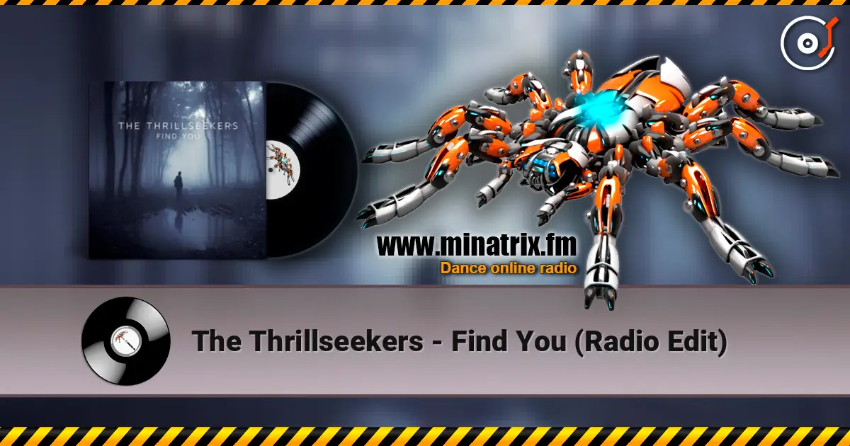 The Thrillseekers - Find You (Radio Edit) écouter en ligne en haute qualité | Minatrix.FM