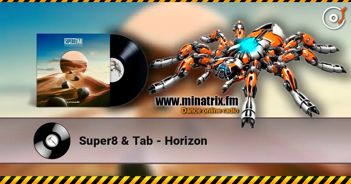 Super8 & Tab - Horizon écouter en ligne en haute qualité | Minatrix.FM