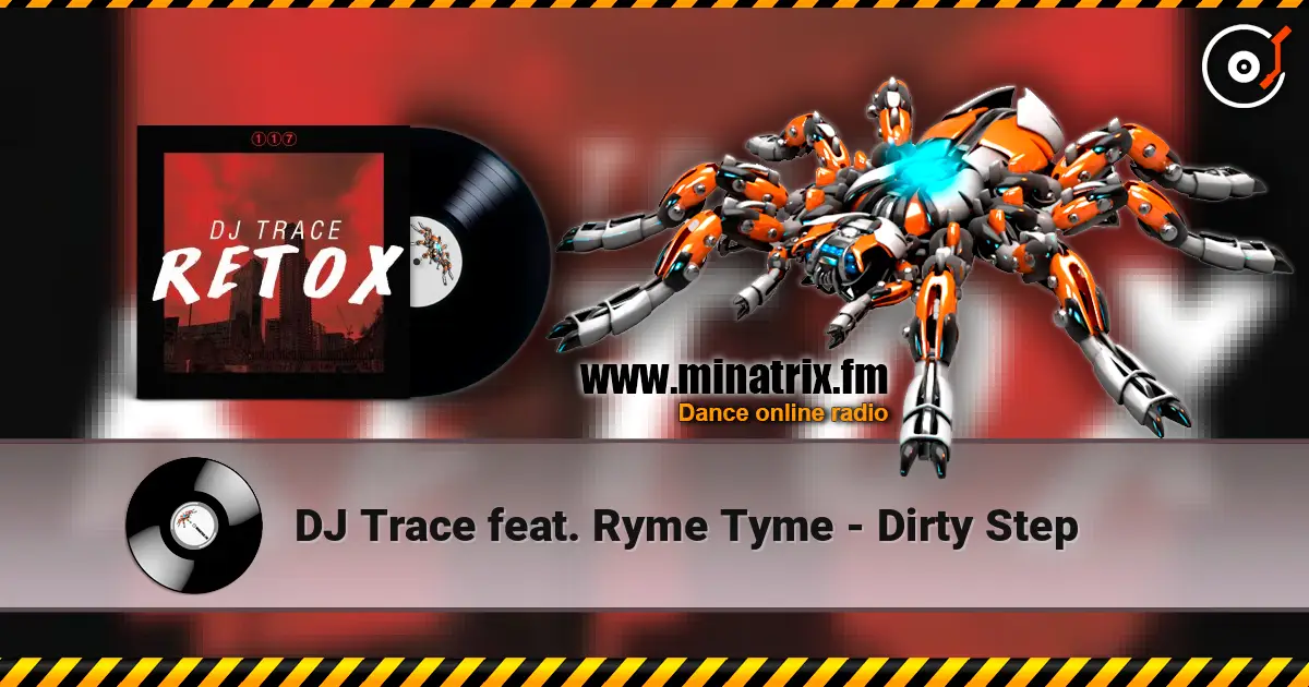 DJ Trace feat. Ryme Tyme - Dirty Step écouter en ligne en haute qualité | Minatrix.FM