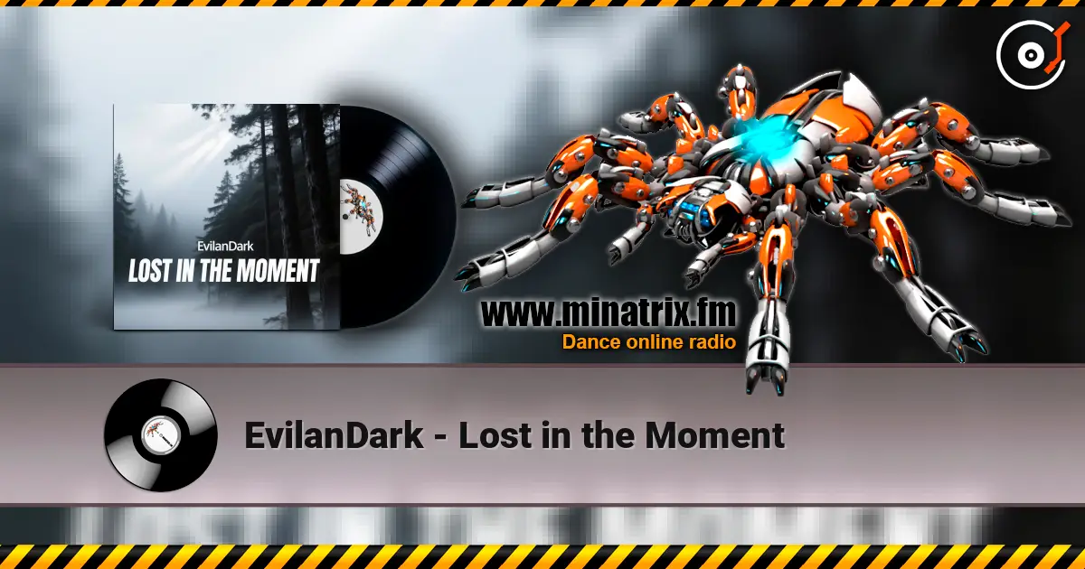 EvilanDark - Lost in the Moment écouter en ligne en haute qualité | Minatrix.FM