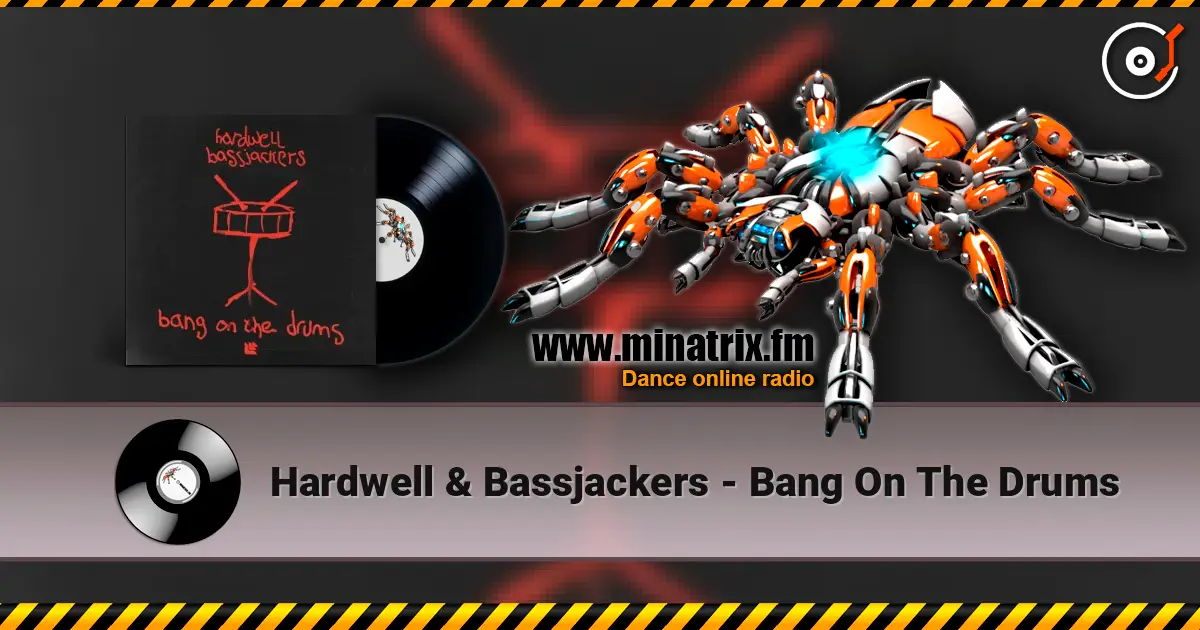 Hardwell & Bassjackers - Bang On The Drums écouter en ligne en haute qualité | Minatrix.FM