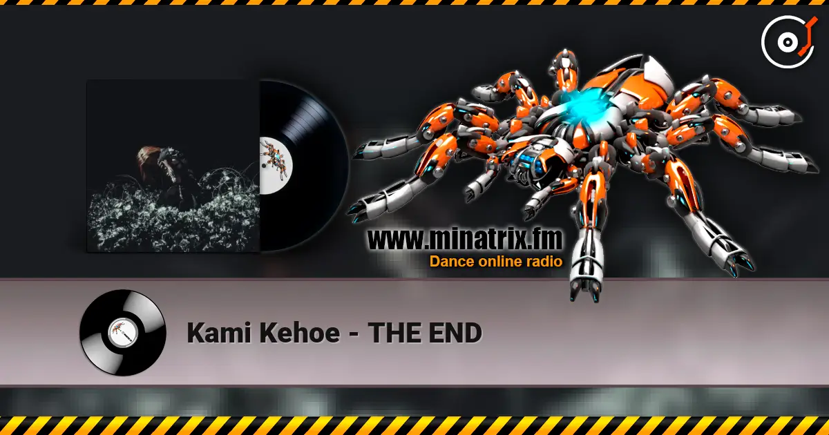 Kami Kehoe - THE END écouter en ligne en haute qualité | Minatrix.FM