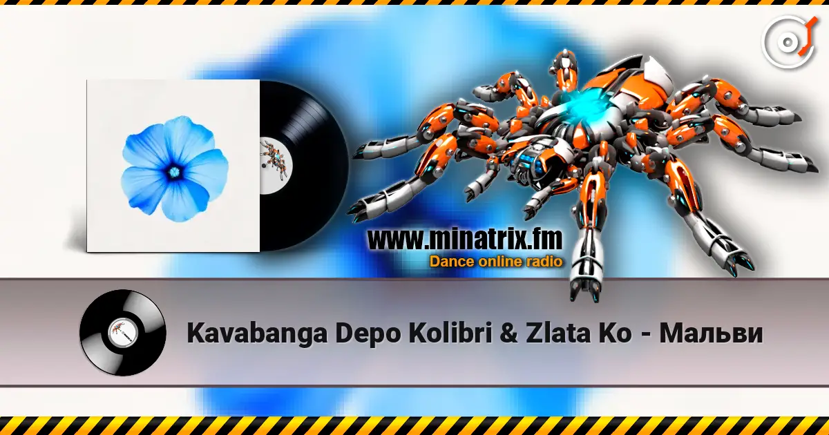 Kavabanga Depo Kolibri & Zlata Ko - Мальви écouter en ligne en haute qualité | Minatrix.FM