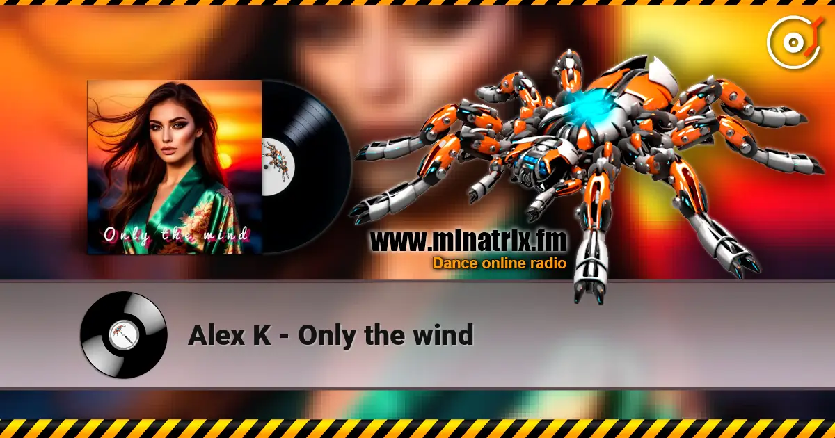 Alex K - Only the wind écouter en ligne en haute qualité | Minatrix.FM