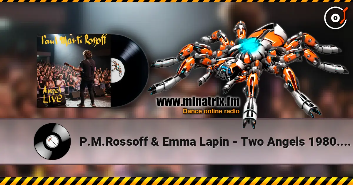 P.M.Rossoff & Emma Lapin - Two Angels 1980. Angel LIVE. Foreign Univer Hall 1991 écouter en ligne en haute qualité | Minatrix.FM
