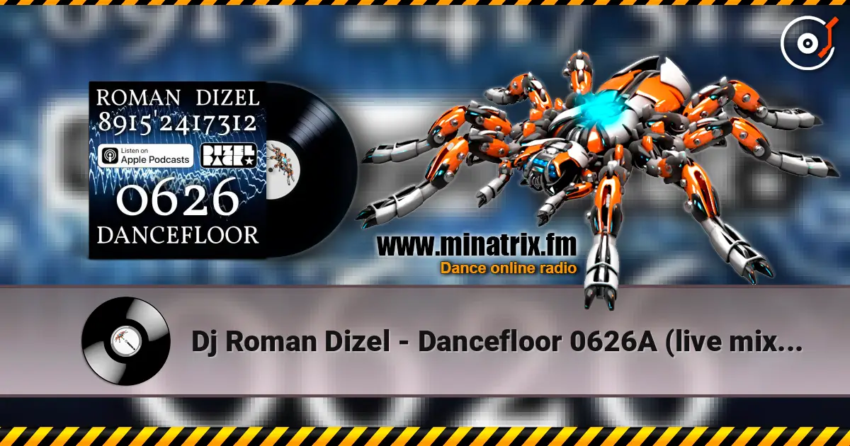 Dj Roman Dizel - Dancefloor 0626A (live mix) #626 écouter en ligne en haute qualité | Minatrix.FM