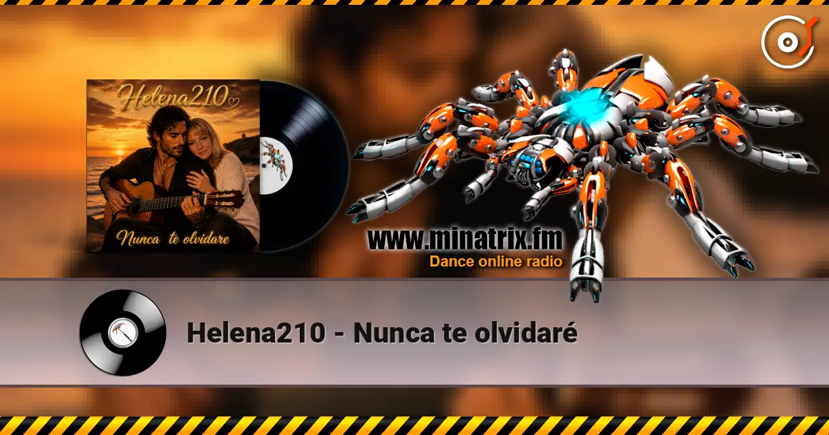 Helena210 - Nunca te olvidaré écouter en ligne en haute qualité | Minatrix.FM