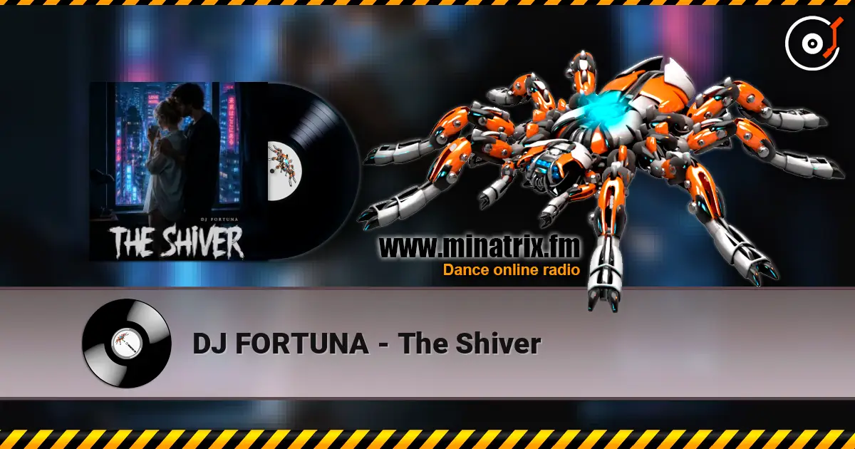 DJ FORTUNA - The Shiver écouter en ligne en haute qualité | Minatrix.FM