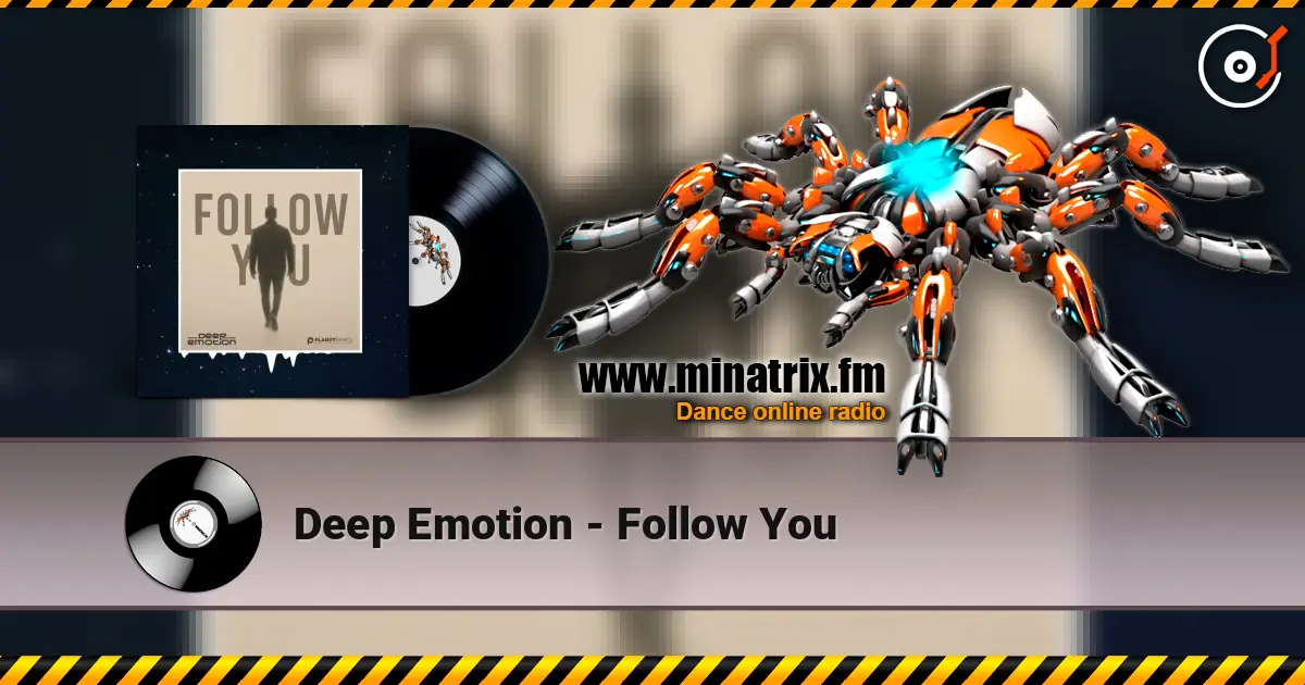 Deep Emotion - Follow You écouter en ligne en haute qualité | Minatrix.FM