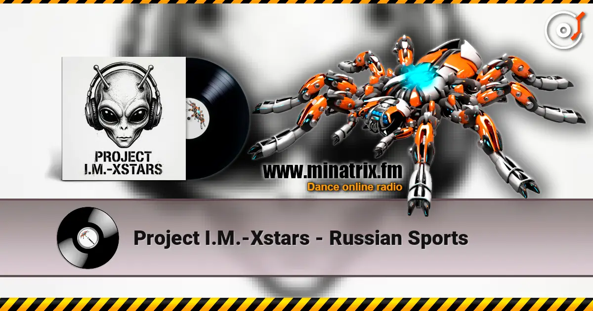 Project I.M.-Xstars - Russian Sports écouter en ligne en haute qualité | Minatrix.FM