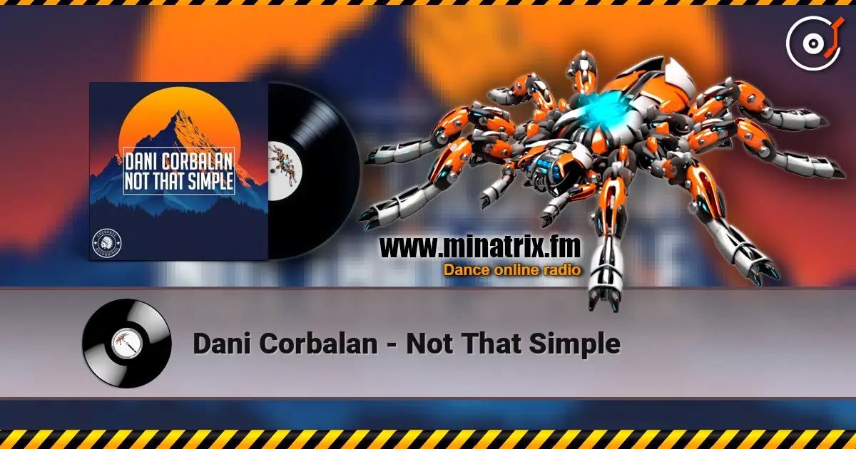 Dani Corbalan - Not That Simple écouter en ligne en haute qualité | Minatrix.FM