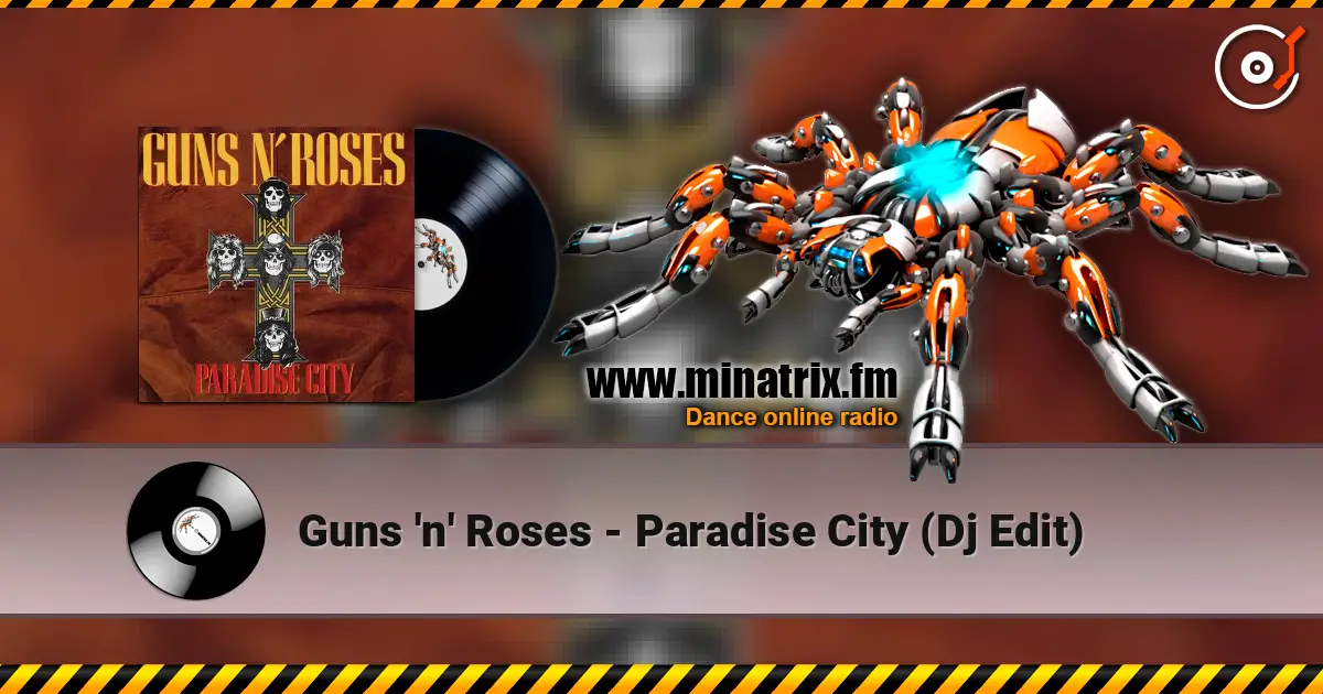 Guns 'n' Roses - Paradise City (Dj Edit) écouter en ligne en haute qualité | Minatrix.FM