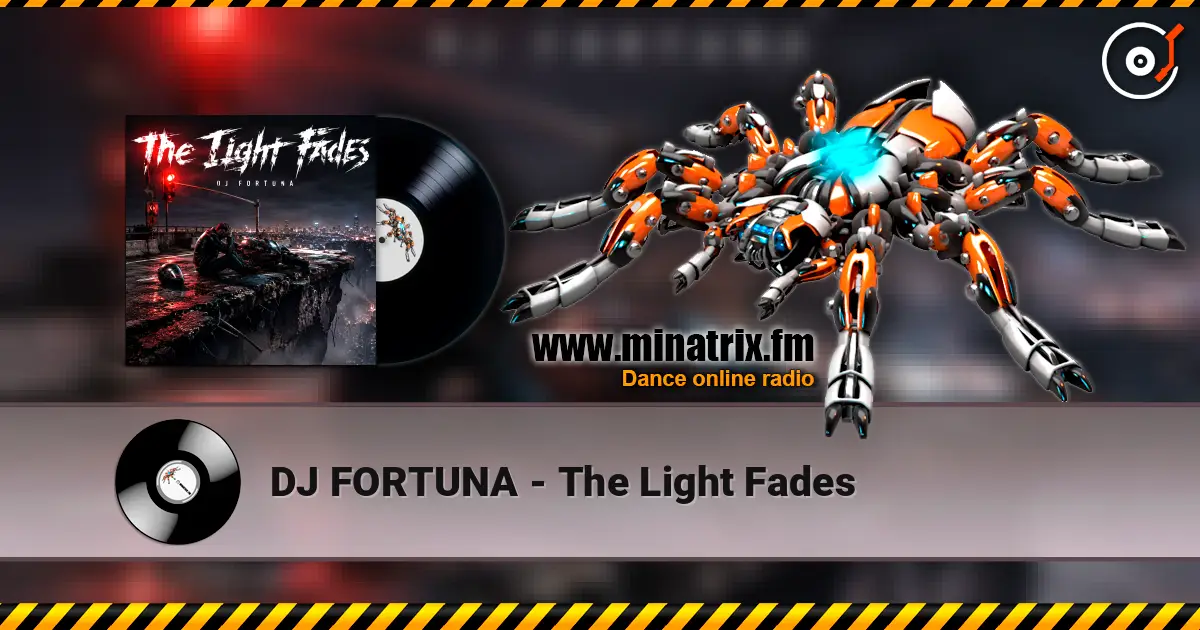 DJ FORTUNA - The Light Fades écouter en ligne en haute qualité | Minatrix.FM