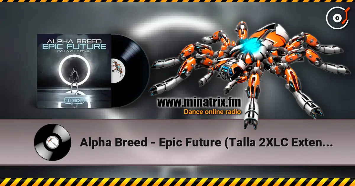 Alpha Breed - Epic Future (Talla 2XLC Extended Version) écouter en ligne en haute qualité | Minatrix.FM