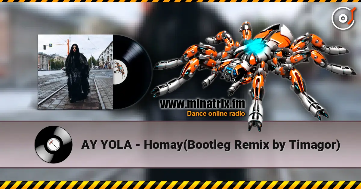 AY YOLA - Homay(Bootleg Remix by Timagor) écouter en ligne en haute qualité | Minatrix.FM