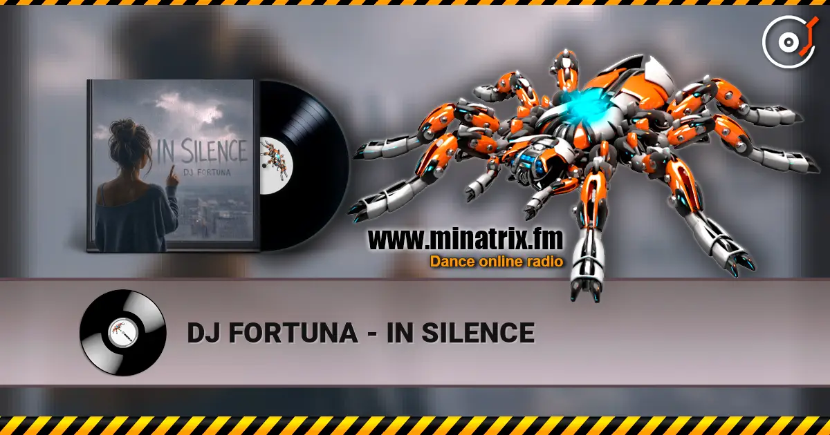 DJ FORTUNA - IN SILENCE écouter en ligne en haute qualité | Minatrix.FM