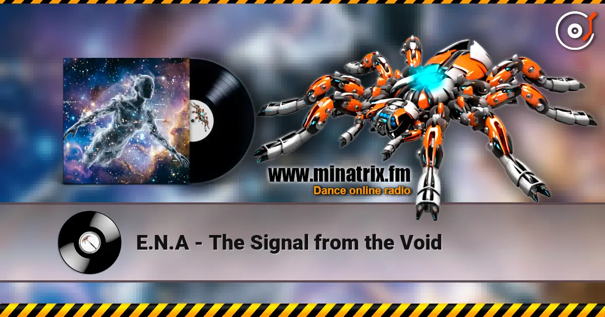 E.N.A - The Signal from the Void écouter en ligne en haute qualité | Minatrix.FM