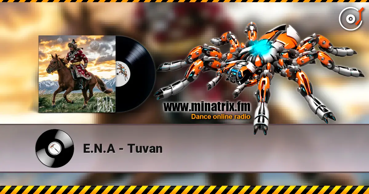 E.N.A - Tuvan écouter en ligne en haute qualité | Minatrix.FM
