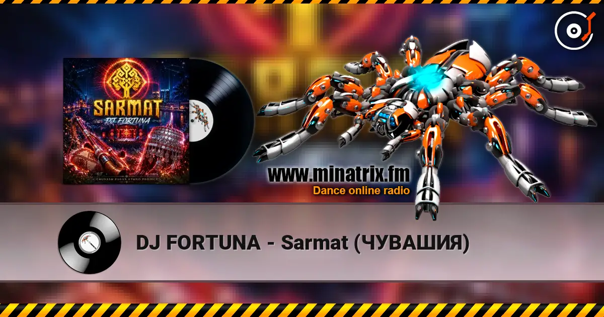 DJ FORTUNA - Sarmat (ЧУВАШИЯ) écouter en ligne en haute qualité | Minatrix.FM